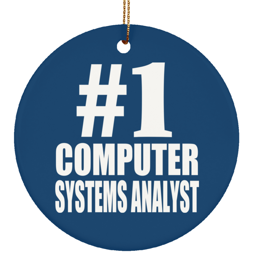 Number One #1 Computer Systems Analyst - Circle Ornament
