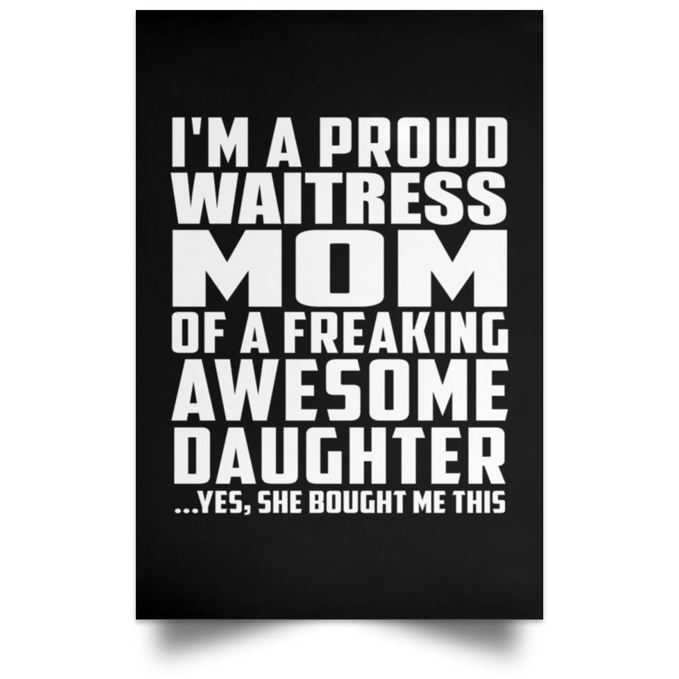 Proud Waitress Mom Of Awesome Daughter - Poster Portrait