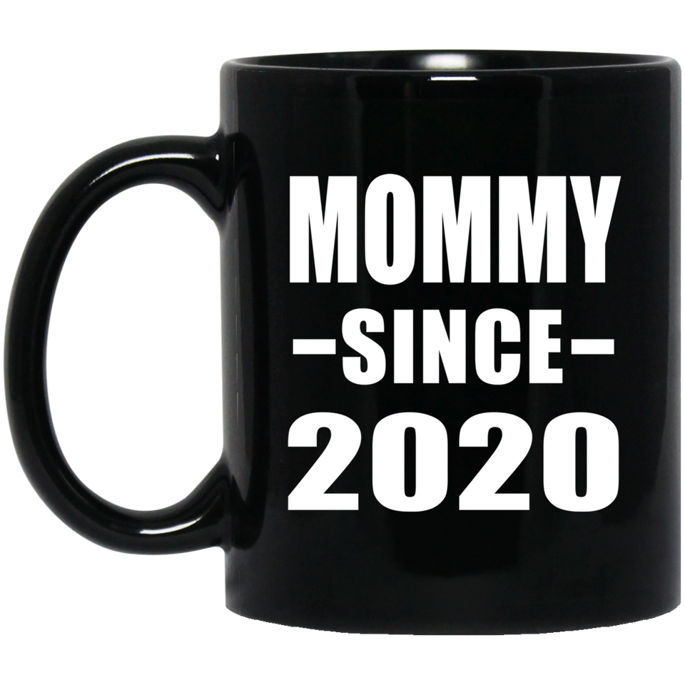 Mommy Since 2020 - 11oz Coffee Mug Black