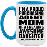 Proud Purchasing Agent Mom Of Awesome Daughter - 15oz Accent Mug Blue