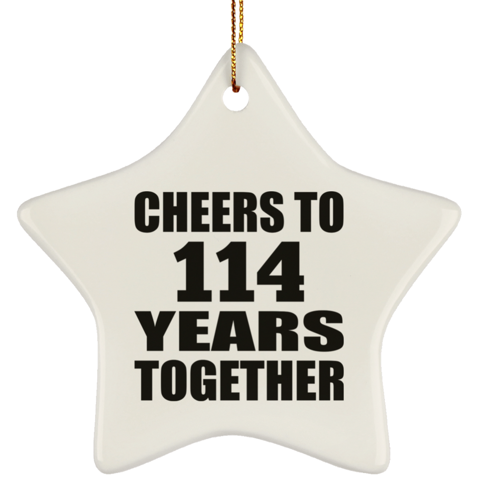 114th Anniversary Cheers To 114 Years Together - Star Ornament
