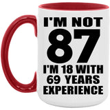 87th Birthday I'm Not 87 I'm 18 With 69 Years Experience - 15oz Accent Mug Red