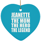 Jeanette The Mom The Hero The Legend - Heart Ornament