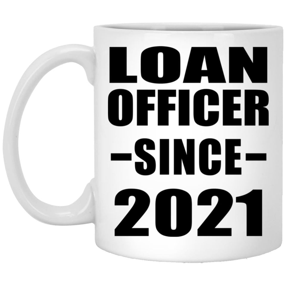 Loan Officer Since 2021 - 11oz Coffee Mug