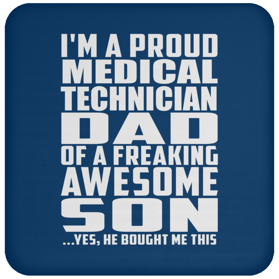 Proud Medical Technician Dad Of Awesome Son - Drink Coaster