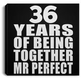 36th Anniversary 36 Years Of Being Mr Perfect - Canvas Square