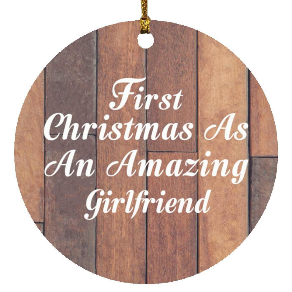 First Christmas As An Amazing Girlfriend - Circle Ornament E