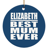 Elizabeth Best Mum Ever - Circle Ornament