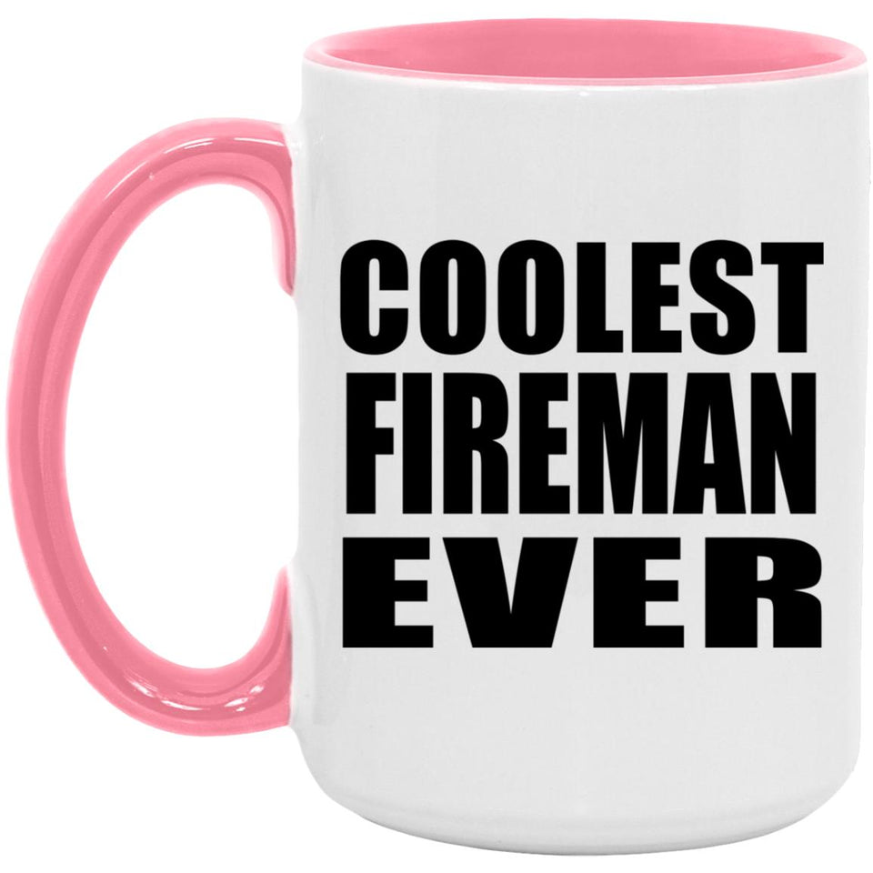 Coolest Fireman Ever - 15oz Accent Mug Pink