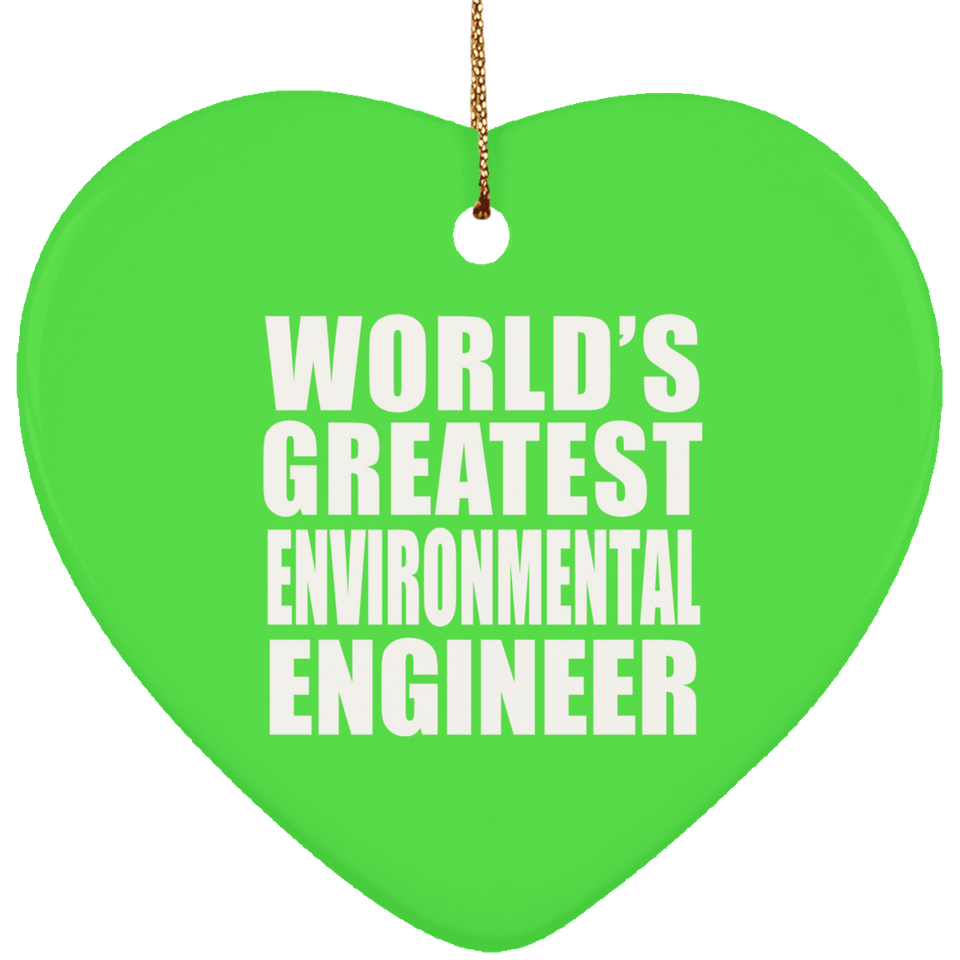 World's Greatest Environmental Engineer - Heart Ornament