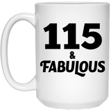 115th Birthday 115 & Fabulous - 15oz Coffee Mug