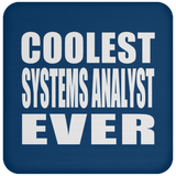 Coolest Systems Analyst Ever - Drink Coaster