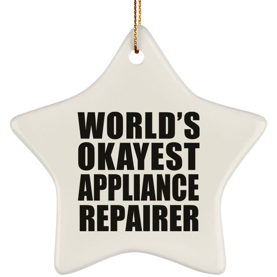 World's Okayest Appliance Repairer - Star Ornament