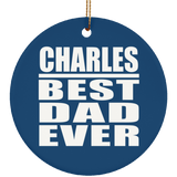 Charles Best Dad Ever - Circle Ornament