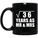 6th Anniversary Square Root of 36 Years As Mr & Mrs - 11oz Coffee Mug Black