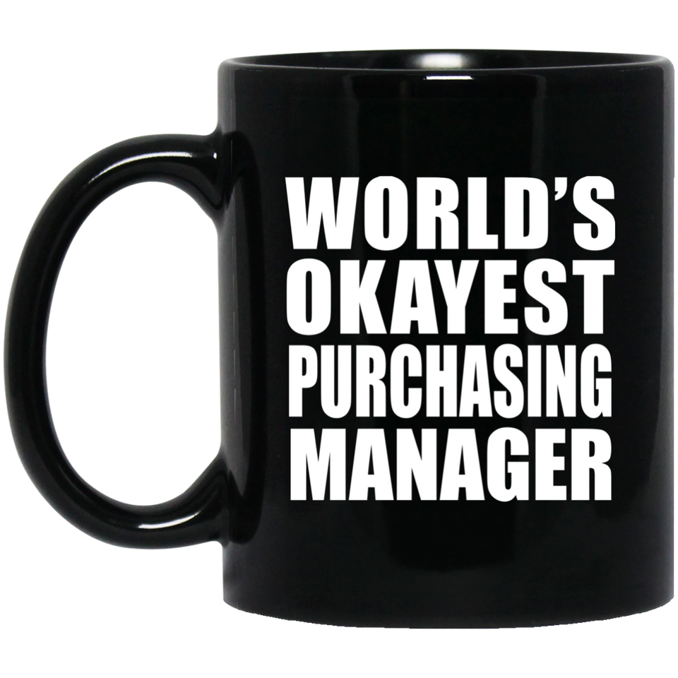 World's Okayest Purchasing Manager - 11 Oz Coffee Mug Black