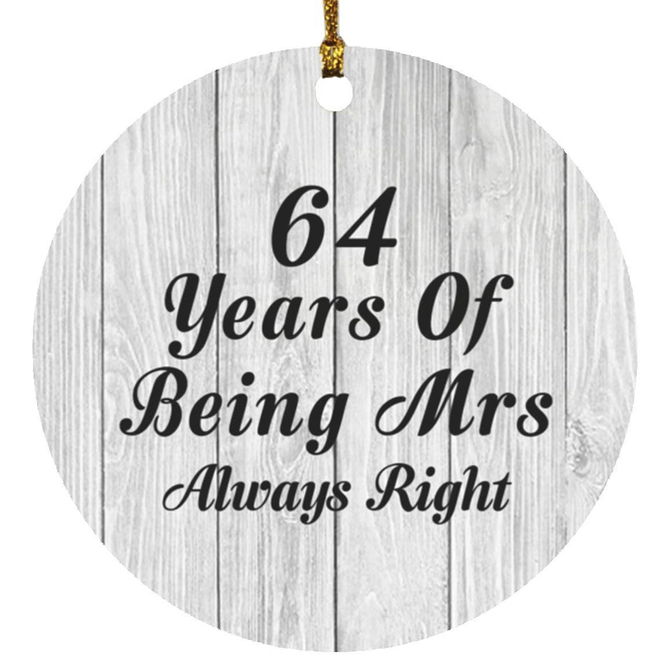 64th Anniversary 64 Years Of Being Mrs Always Right - Circle Ornament F