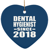 Dental Hygienist Since 2018 - Heart Ornament
