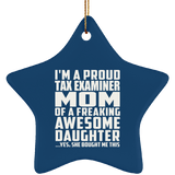 Proud Tax Examiner Mom Of Awesome Daughter - Star Ornament