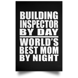 Building Inspector By Day World's Best Mom By Night - Poster Portrait