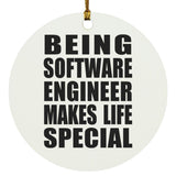 Being Software Engineer Makes Life Special - Circle Ornament