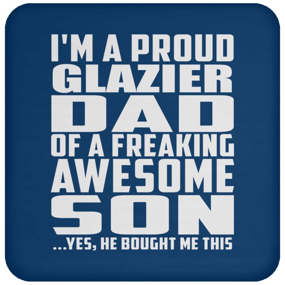 Proud Glazier Dad Of Awesome Son - Drink Coaster