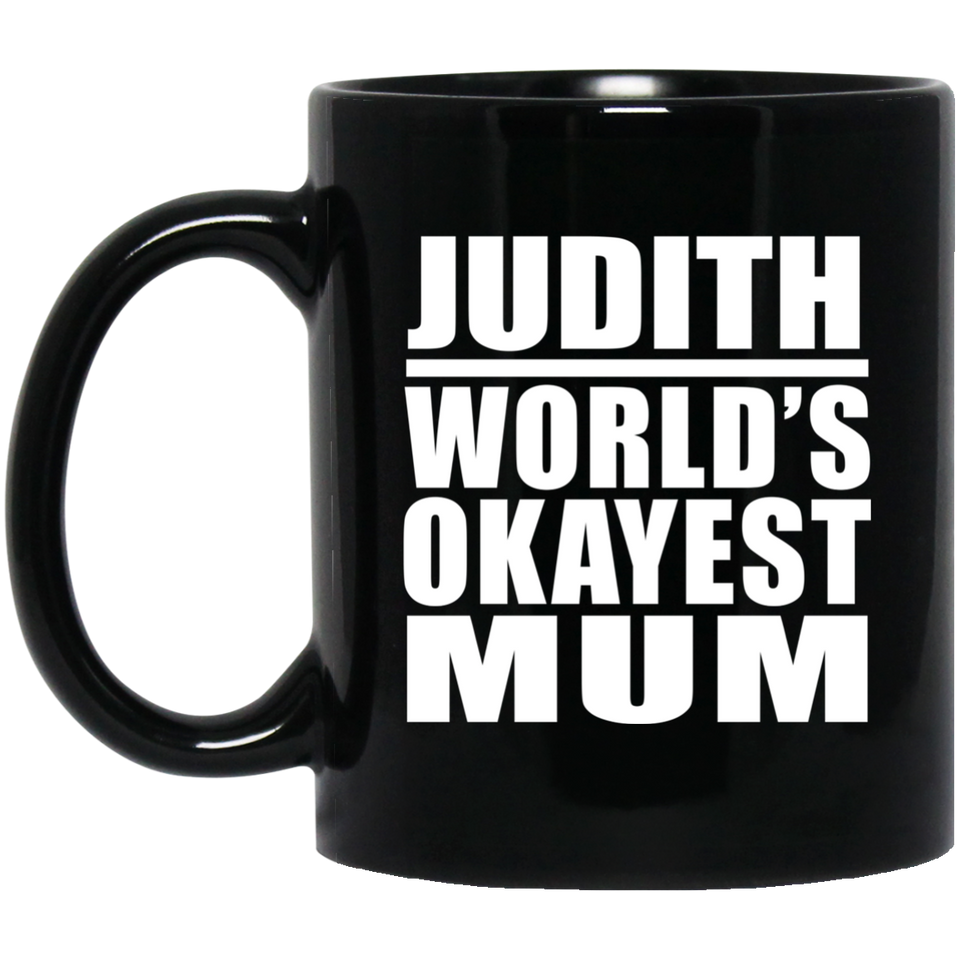 Judith World's Okayest Mum - 11 Oz Coffee Mug Black