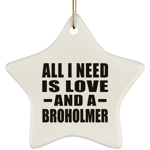 All I Need Is Love And A Broholmer - Star Ornament
