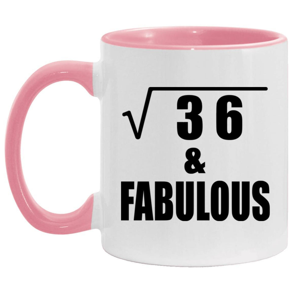 6th Birthday Square Root of 36 & Fabulous - 11oz Accent Mug Pink