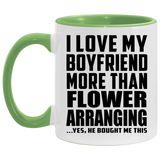 I Love My Boyfriend More Than Flower Arranging - 11oz Accent Mug Green