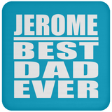 Jerome Best Dad Ever - Drink Coaster