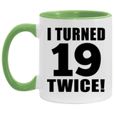 38th Birthday I Turned 19 Twice - 11oz Accent Mug Green