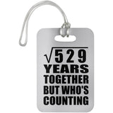 23rd Anniversary Square Root of 529 Years Who's Counting - Luggage Bag Tag