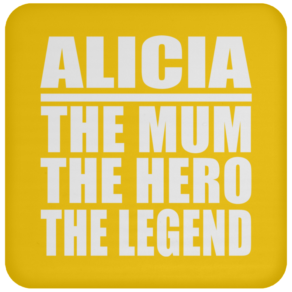 Alicia The Mum The Hero The Legend - Drink Coaster