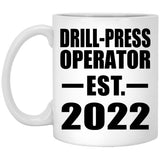 Drill-Press Operator Established EST. 2022 - 11oz Coffee Mug