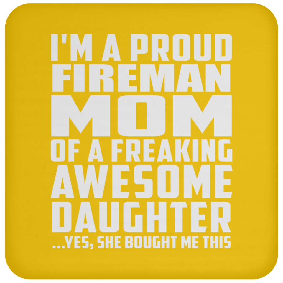 Proud Fireman Mom Of Awesome Daughter - Drink Coaster