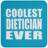 Coolest Dietician Ever - Drink Coaster