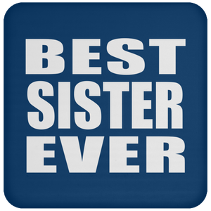 Best Sister Ever - Drink Coaster