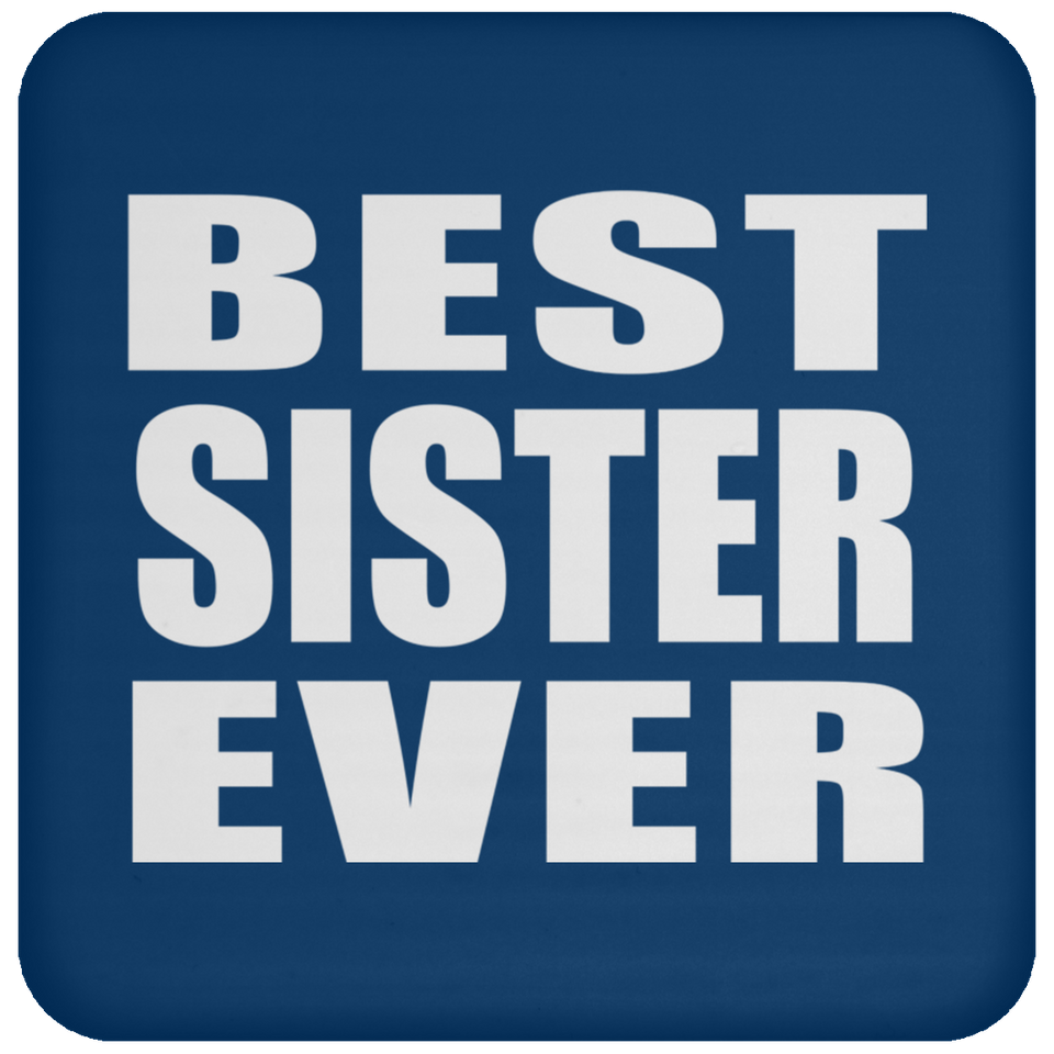 Best Sister Ever - Drink Coaster
