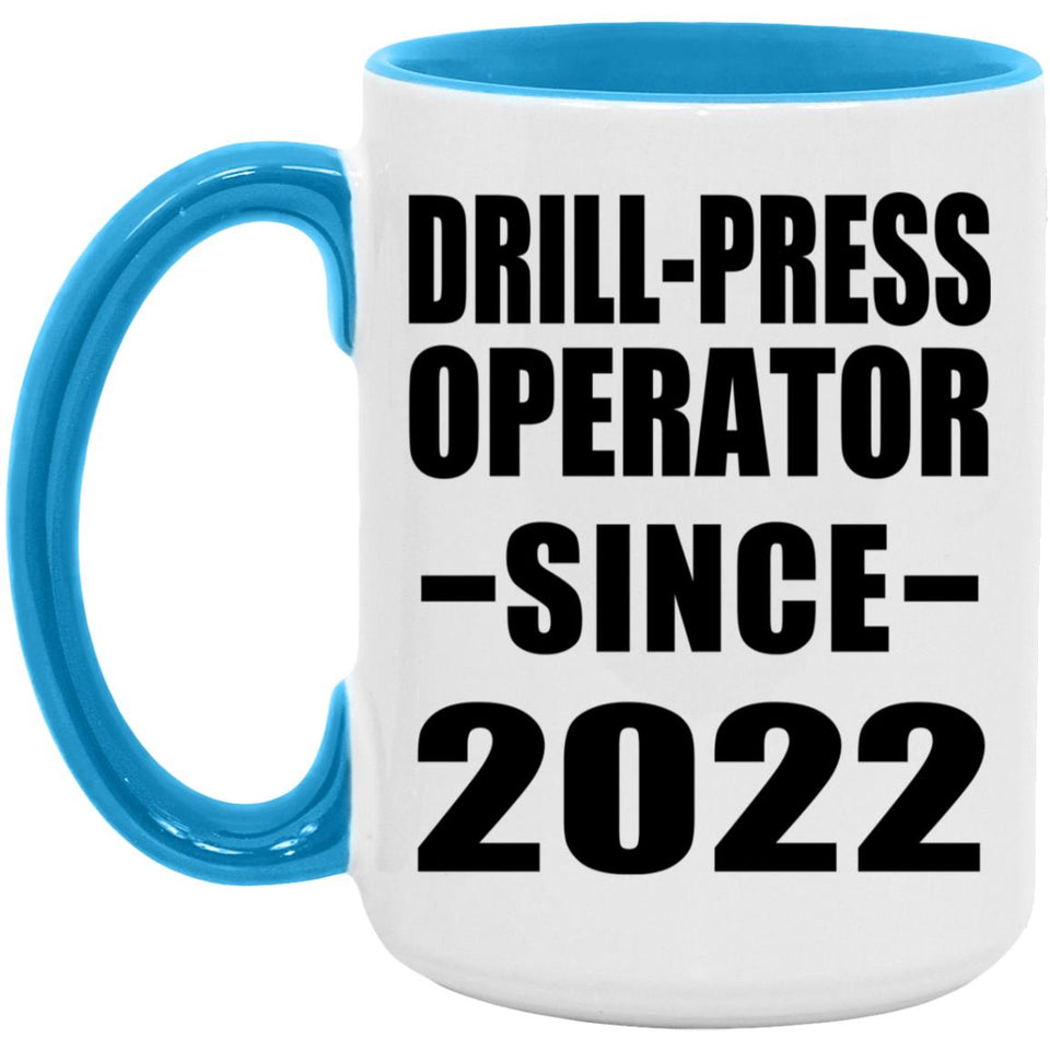 Drill-Press Operator Since 2022 - 15oz Accent Mug Blue
