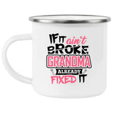 If It Ain't Broke, Grandma Already Fixed It - 12oz Camping Mug
