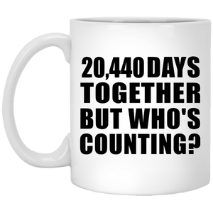 56th Anniversary 20,440 Days Together But Who's Counting - 11 Oz Coffee Mug