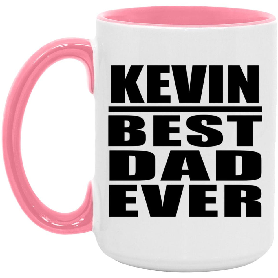 Kevin Best Dad Ever - 15oz Accent Mug Pink