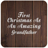 First Christmas As An Amazing Grandfather - Drink Coaster D