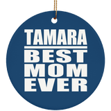 Tamara Best Mom Ever - Circle Ornament
