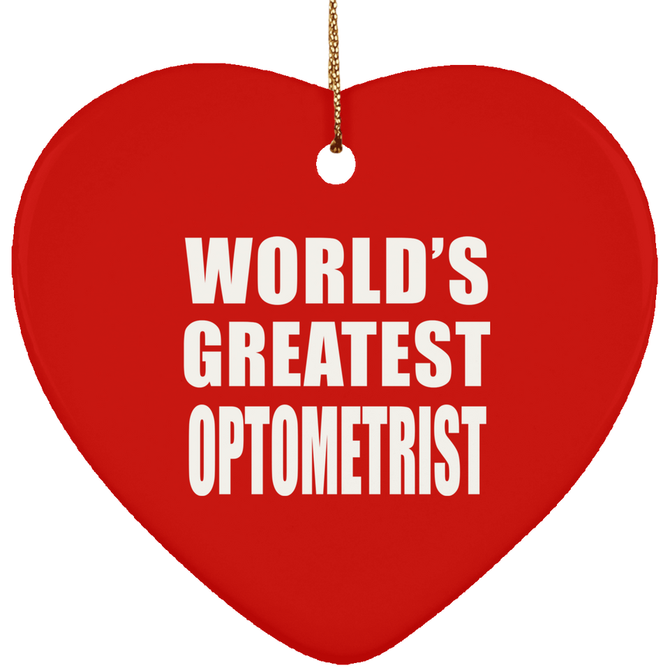 World's Greatest Optometrist - Heart Ornament