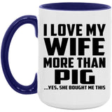 I Love My Wife More Than Pig - 15oz Accent Mug Purple