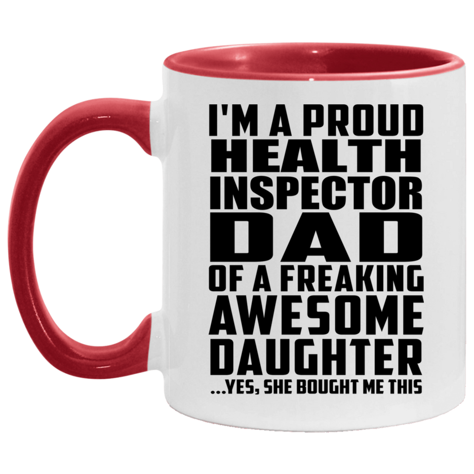 Proud Health Inspector Dad Of Awesome Daughter - 11oz Accent Mug Red