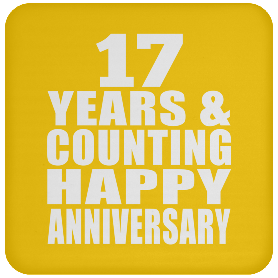 Happy 17th Anniversary 17 Years & Counting - Drink Coaster