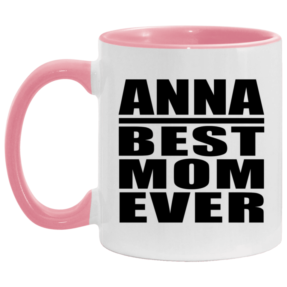 Anna Best Mom Ever - 11oz Accent Mug Pink